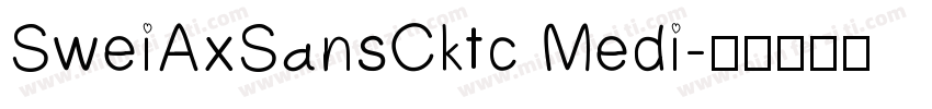 SweiAxSansCktc Medi字体转换